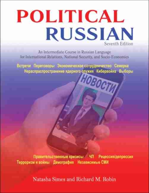 Political Russian: An Intermediate Course in Russian Language for International Relations, National Security and Socio-Economics