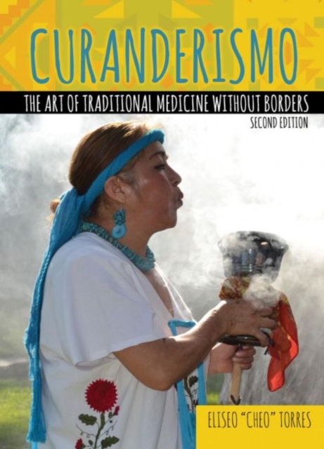 Curanderismo: The Art of Traditional Medicine without Borders