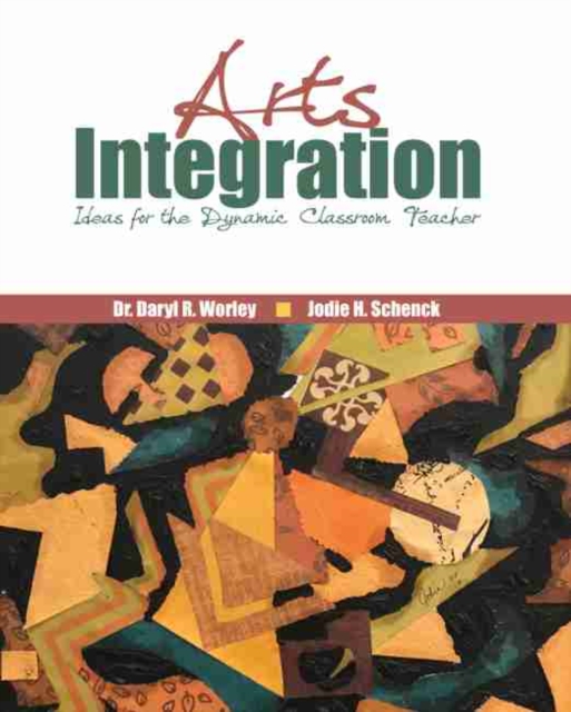 Arts Integration: Ideas for the Dynamic Classroom Teacher