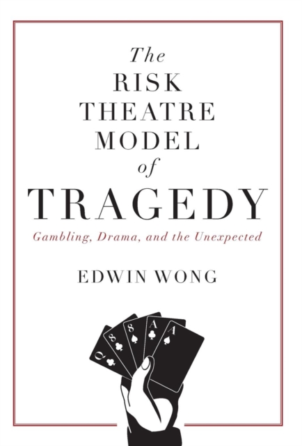 Risk Theatre Model of Tragedy