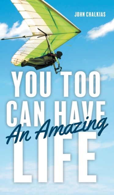 You Too Can Have An Amazing Life