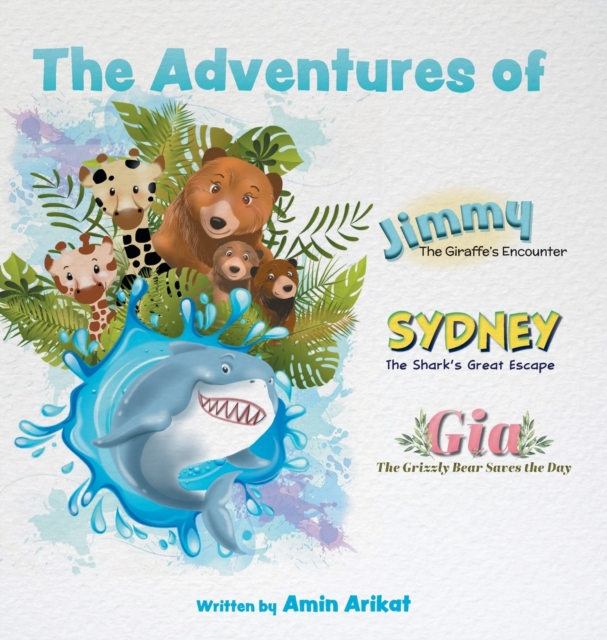 Adventures of Jimmy the Giraffe, Sydney the Shark and Gia The Grizzly Bear