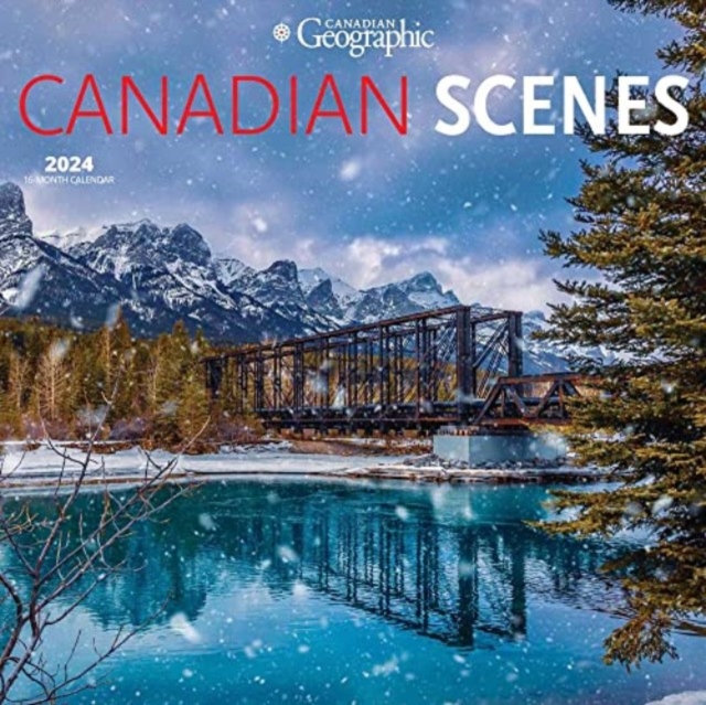 CANADIAN GEOGRAPHIC CANADIAN SCENES 2024
