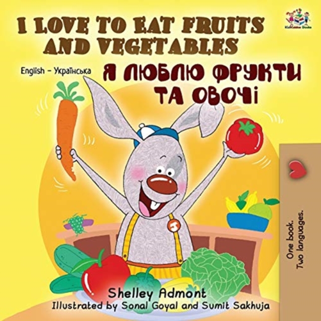I Love to Eat Fruits and Vegetables (English Ukrainian Bilingual Book)