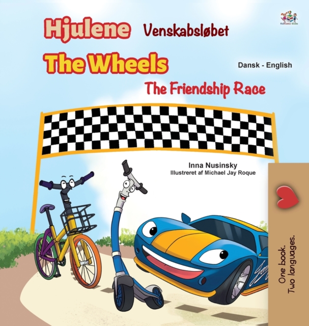 Wheels -The Friendship Race (Danish English Bilingual Children's Books)