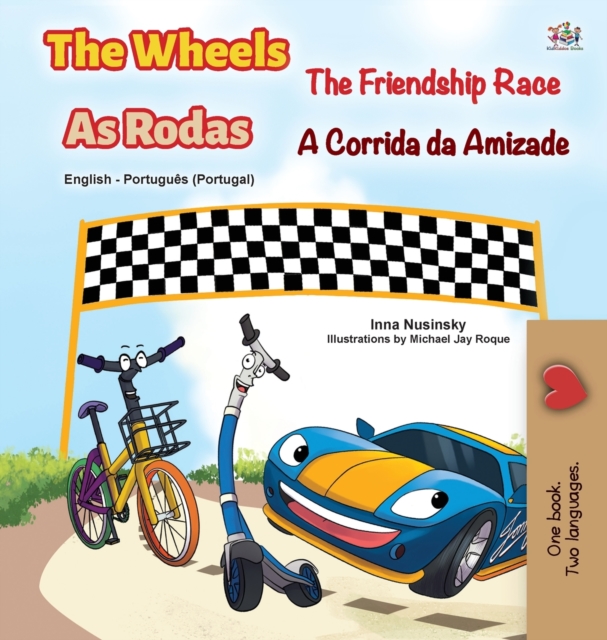 Wheels -The Friendship Race (English Portuguese Bilingual Children's Book - Portugal)