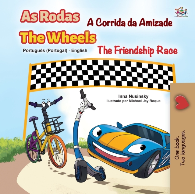 Wheels -The Friendship Race (Portuguese English Bilingual Kids' Book - Portugal)