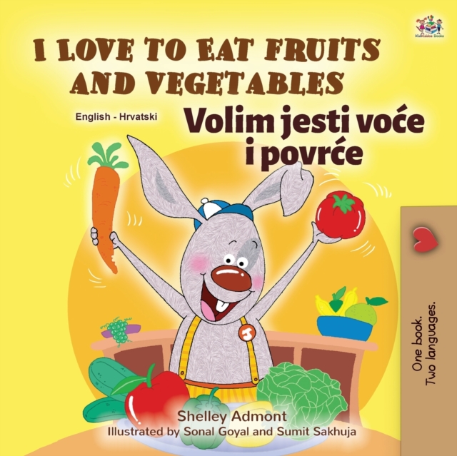 I Love to Eat Fruits and Vegetables (English Croatian Bilingual Book for Kids)