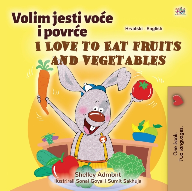 I Love to Eat Fruits and Vegetables (Croatian English Bilingual Children's Book)