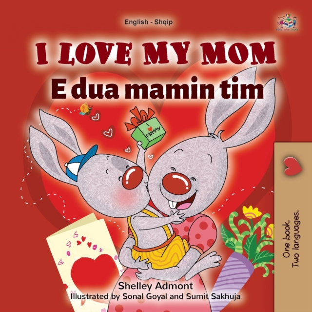 I Love My Mom (English Albanian Bilingual Book for Kids)