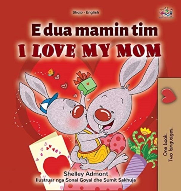 I Love My Mom (Albanian English Bilingual Children's Book)