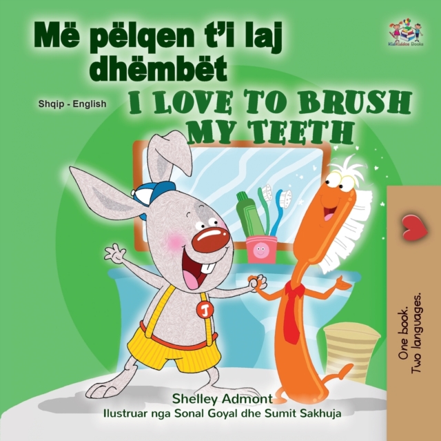 I Love to Brush My Teeth (Albanian English Bilingual Children's Book)