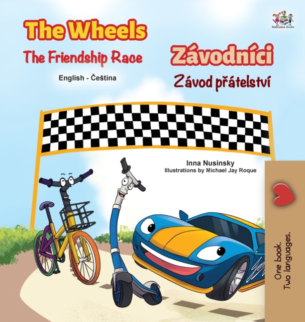 Wheels The Friendship Race (English Czech Bilingual Children's Book)
