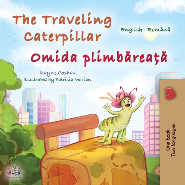 Traveling Caterpillar (English Romanian Bilingual Book for Kids)