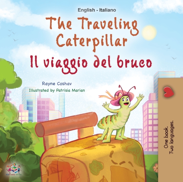 Traveling Caterpillar (English Italian Bilingual Children's Book)