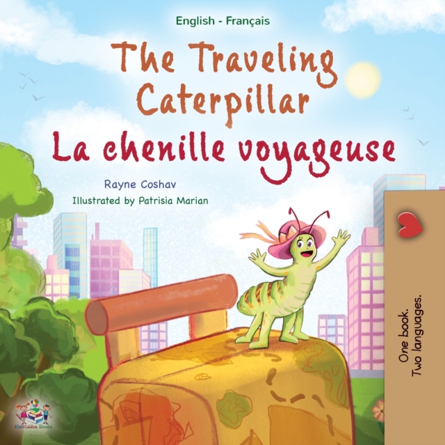 Traveling Caterpillar (English French Bilingual Children's Book for Kids)