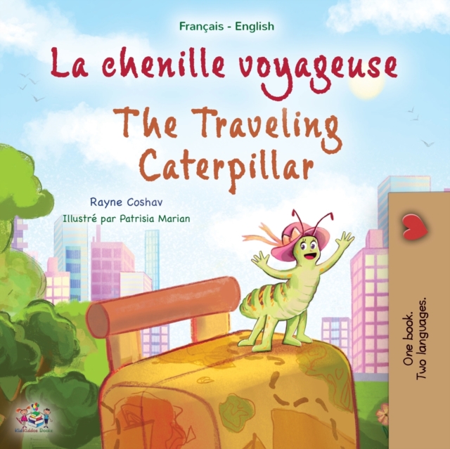 Traveling Caterpillar (French English Bilingual Book for Kids)