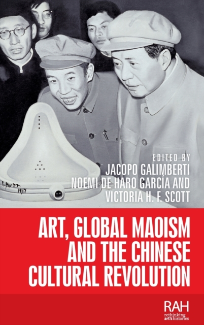 Art, Global Maoism and the Chinese Cultural Revolution