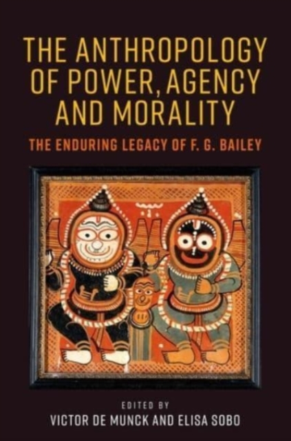 Anthropology of Power, Agency and Morality
