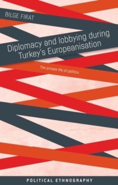 Diplomacy and Lobbying During Turkey's Europeanisation