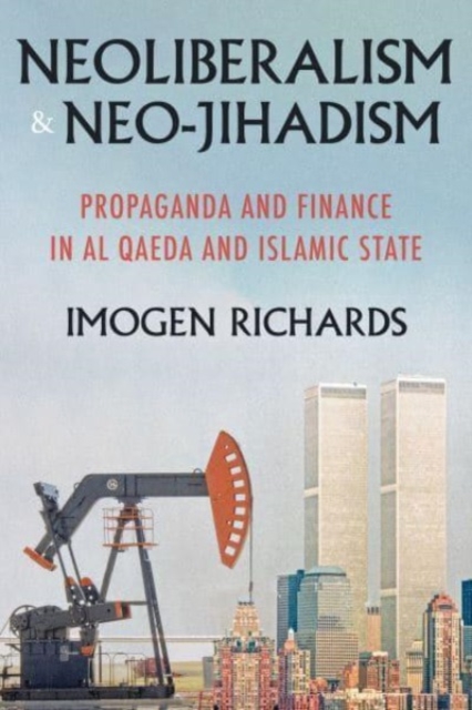 Neoliberalism and Neo-Jihadism