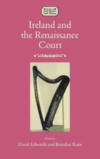 Ireland and the Renaissance Court