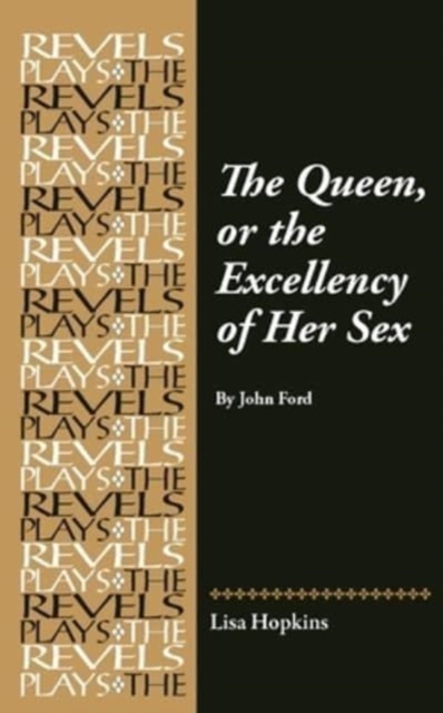 Queen, or the Excellency of Her Sex