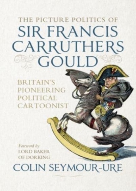 Picture Politics of Sir Francis Carruthers Gould