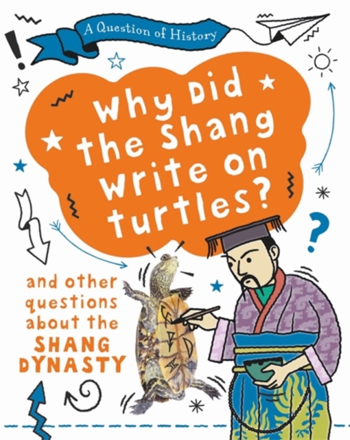 Why did the Shang write on turtles? And other questions about the Shang Dynasty