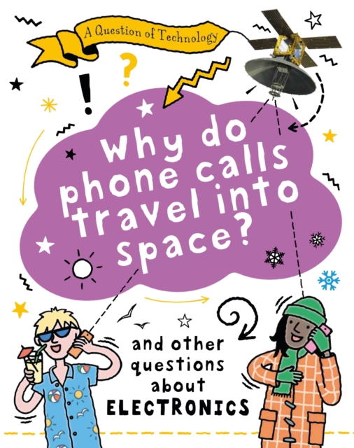 Question of Technology: Why Do Phone Calls Travel into Space?