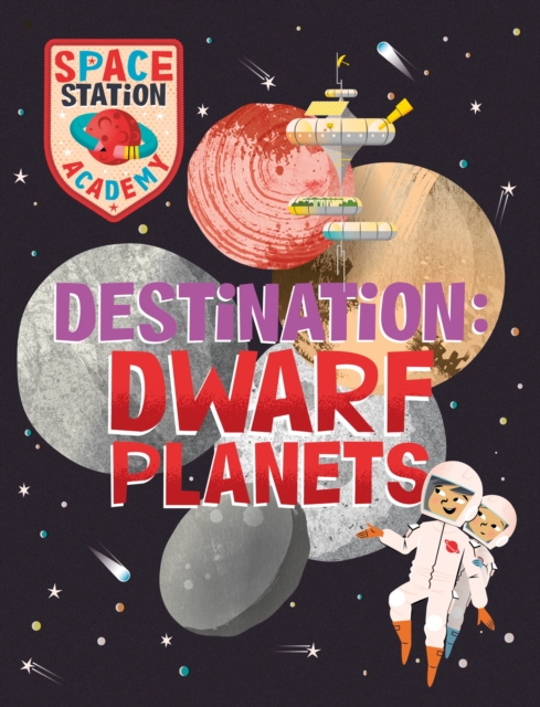 Space Station Academy: Destination: Dwarf Planets