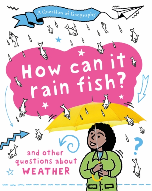 Question of Geography: How Can it Rain Fish?