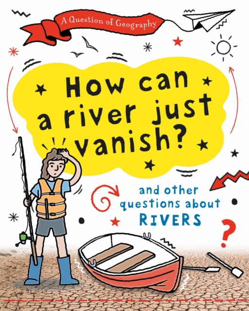 Question of Geography: How Can a River Just Vanish?