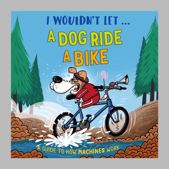 I Wouldn't Let a Dog  Ride a Bike