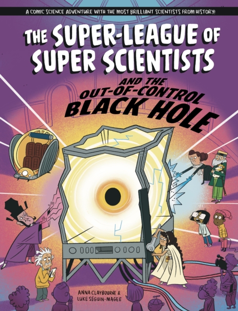 The Super-League of Super Scientists: and the Out-of-Control Black hole
