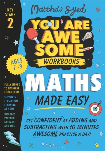 Maths Made Easy: Get confident at adding and subtracting with 10 minutes awesome practice a day!