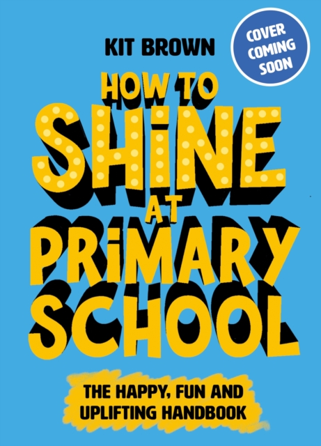 How to Shine at Primary School