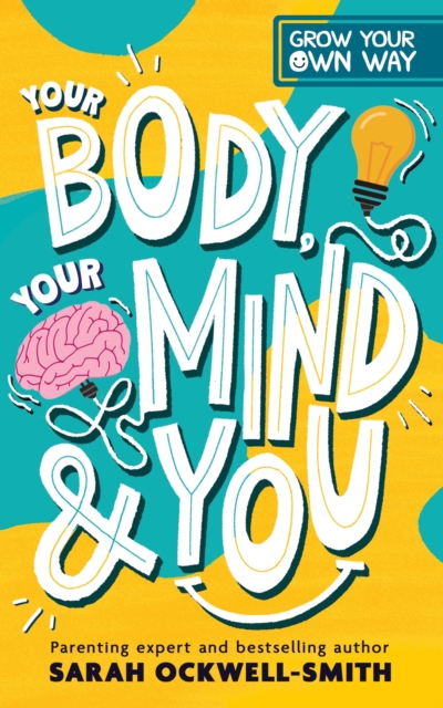 Grow Your Own Way: Your Body, Your Mind and You