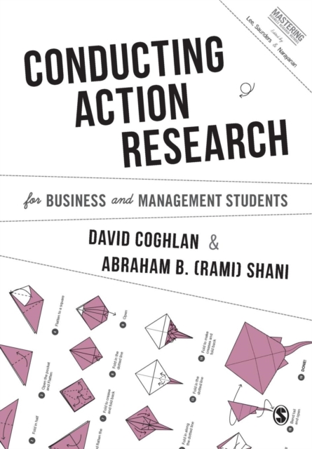 Conducting Action Research for Business and Management Students