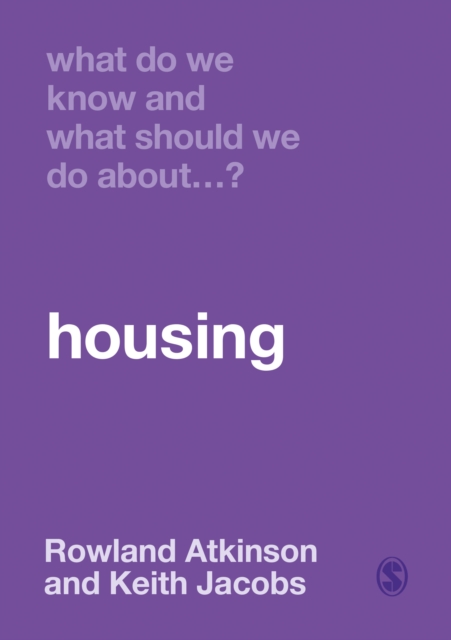 What Do We Know and What Should We Do About Housing?