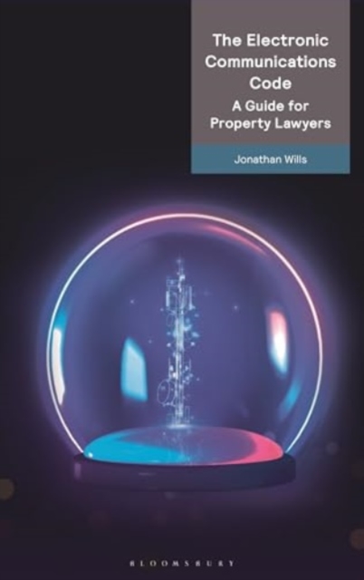 Electronic Communications Code: A Guide for Property Lawyers