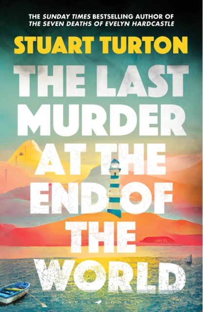 The Last Murder at the End of the World : The dazzling new high concept murder mystery from the author of the million copy selling, The Seven Deaths of Evelyn Hardcastle