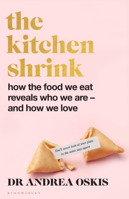 The Kitchen Shrink: How the food we eat is the key to how we love