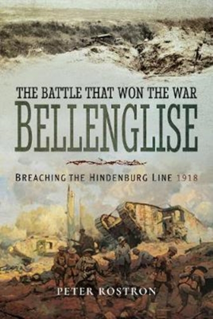 Battle That Won the War - Bellenglise