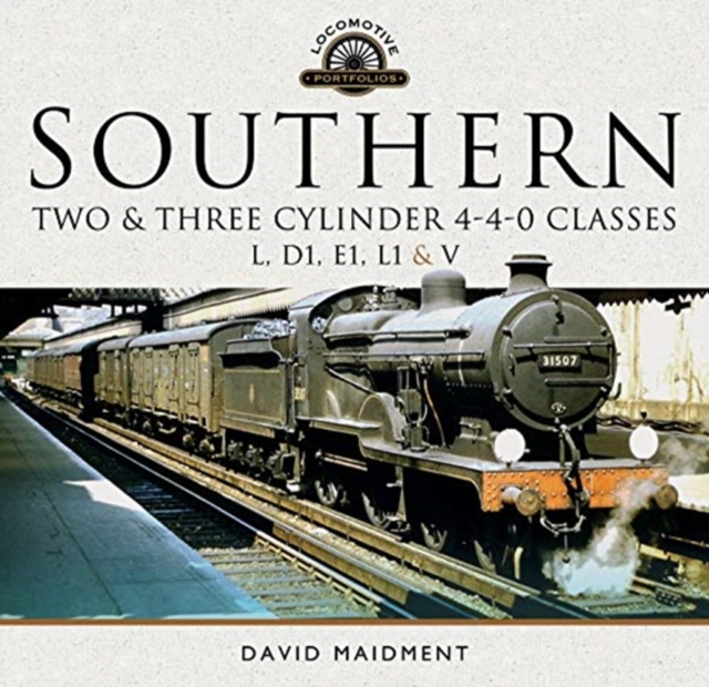 Southern, Two and Three Cylinder 4-4-0 Classes (L, D1, E1, L1 and V)