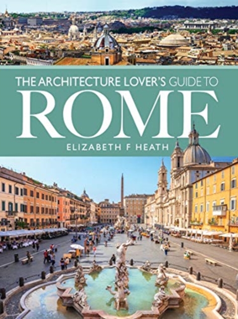 Architecture Lover's Guide to Rome