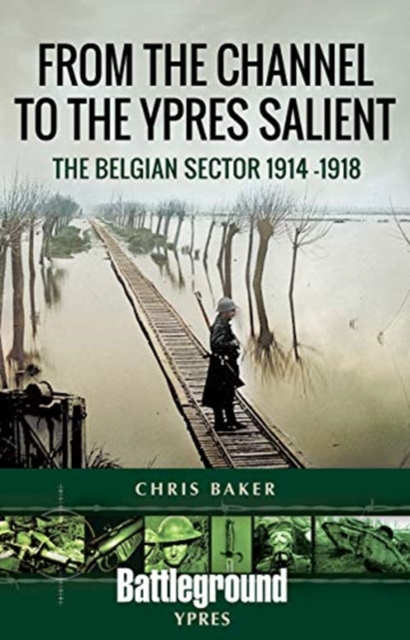 FROM THE CHANNEL TO THE YPRES SALIENT