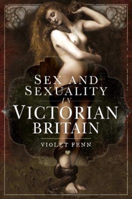 Sex and Sexuality in Victorian Britain