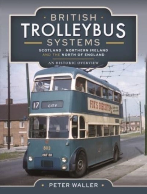 British Trolleybus Systems - Scotland, Northern Ireland and the North of England