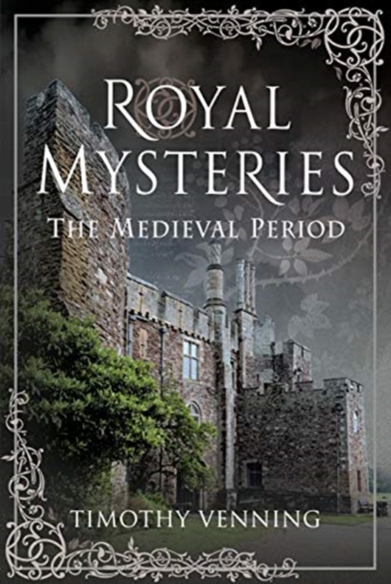 ROYAL MYSTERIES THE MEDIEVAL PERIOD
